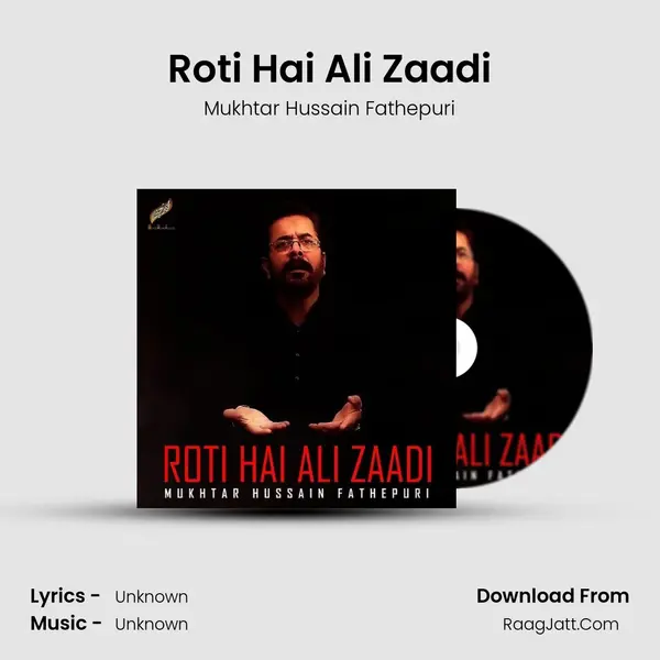 Roti Hai Ali Zaadi - Single - Mukhtar Hussain Fathepuri