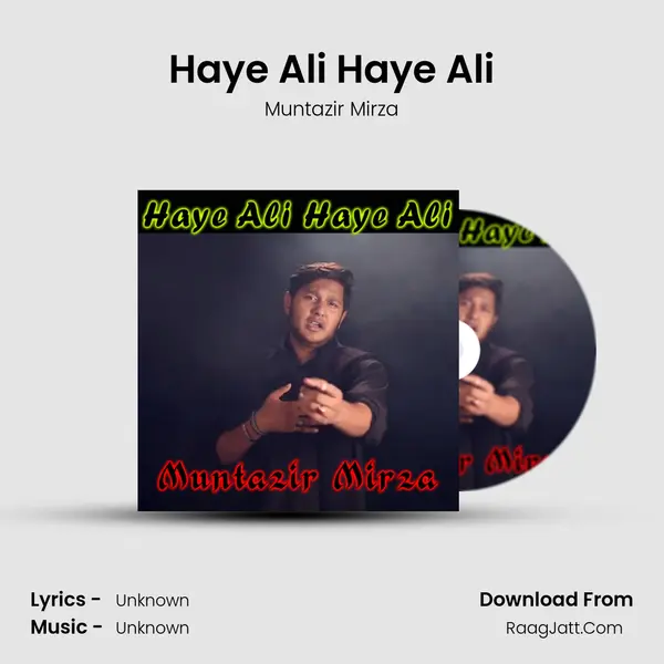 Haye Ali Haye Ali MP3 Song by Muntazir Mirza Cover