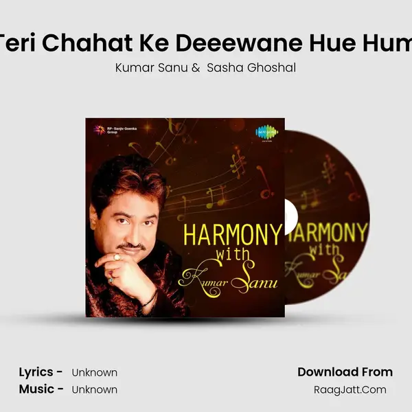 Teri Chahat Ke Deeewane Hue Hum MP3 Song by Kumar Sanu Cover