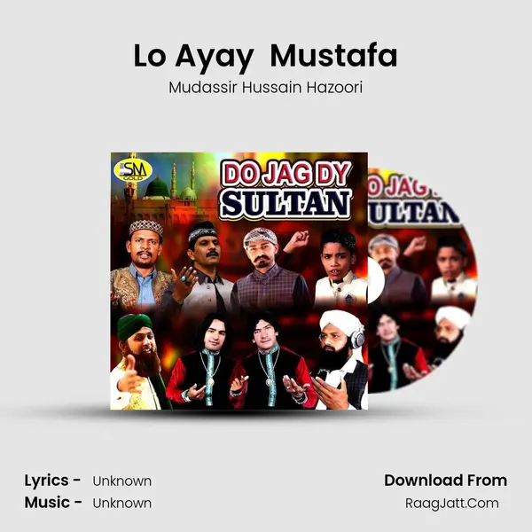 Lo Ayay  Mustafa MP3 Song by Mudassir Hussain Hazoori Cover
