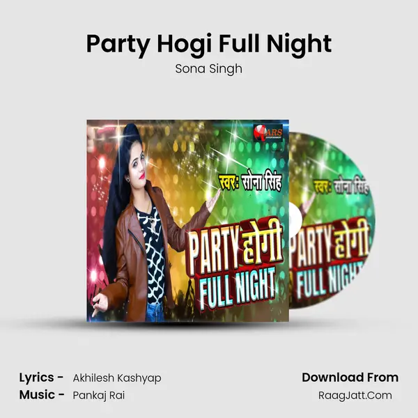Party Hogi Full Night - Sona Singh