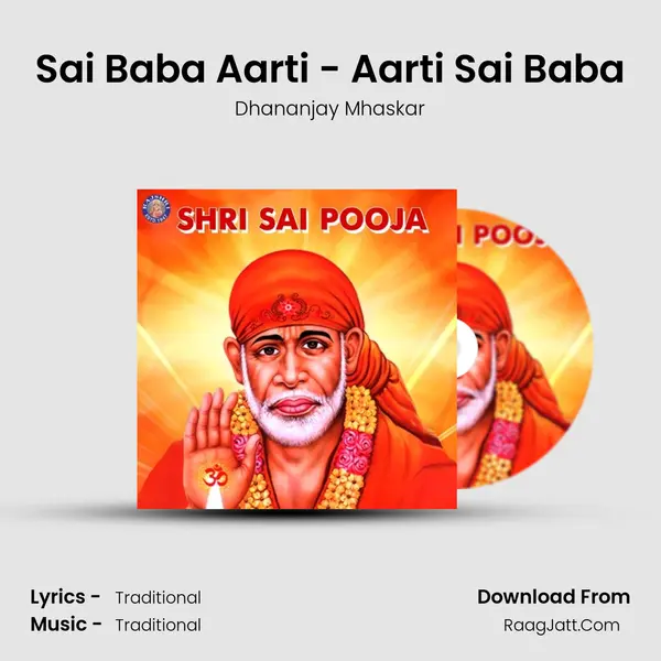 Sai Baba Aarti - Aarti Sai Baba MP3 Song by Dhananjay Mhaskar Cover