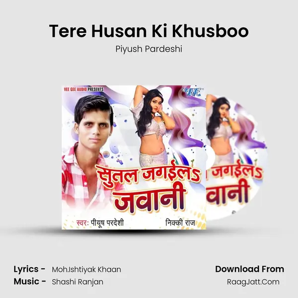 Tere Husan Ki Khusboo MP3 Song by Piyush Pardeshi Cover