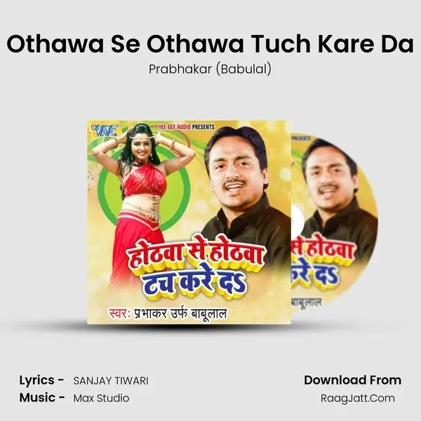 Othawa Se Othawa Tuch Kare Da MP3 Song by Prabhakar (Babulal) Cover