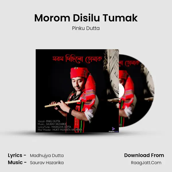 Morom Disilu Tumak - Pinku Dutta