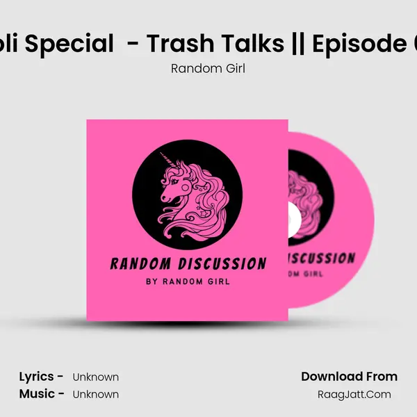 Holi Special (2021) - Trash Talks || Episode 06 MP3 Song by Random Girl Cover