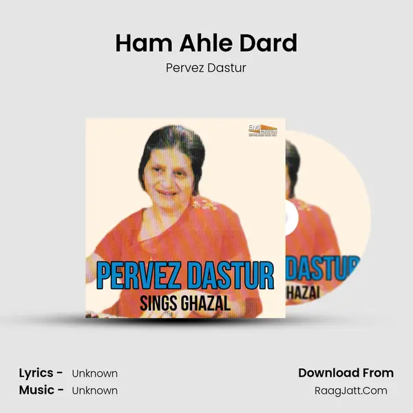 Ham Ahle Dard MP3 Song by Pervez Dastur Cover