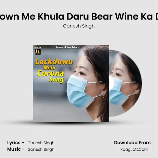 Lockdown Me Khula Daru Bear Wine Ka Dukan MP3 Song by Ganesh Singh Cover