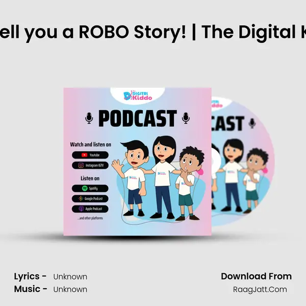 EP-18 Let me tell you a ROBO Story! | The Digital Kiddo Podcast MP3 Song by  Cover