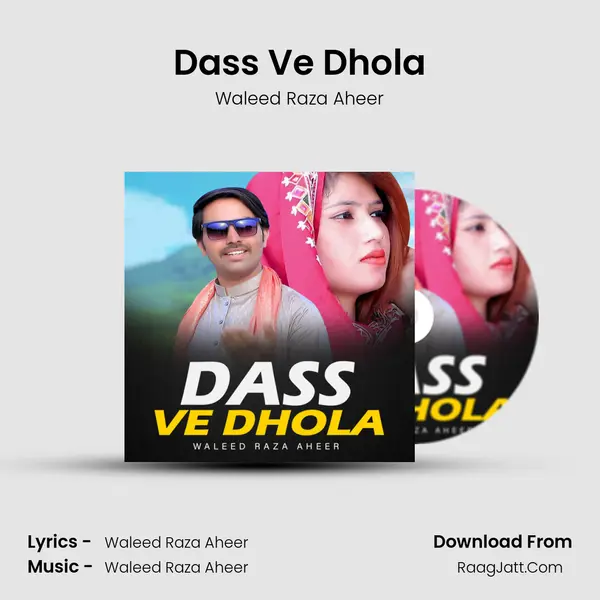 Dass Ve Dhola MP3 Song by Waleed Raza Aheer Cover