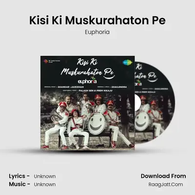 Kisi Ki Muskurahaton Pe - Euphoria