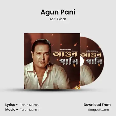 Agun Pani - Asif Akbar