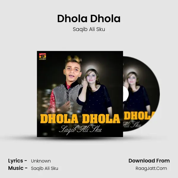 Dhola Dhola MP3 Song by Saqib Ali Sku Cover
