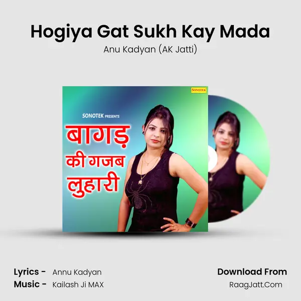 Hogiya Gat Sukh Kay Mada MP3 Song by Anu Kadyan (AK Jatti) Cover