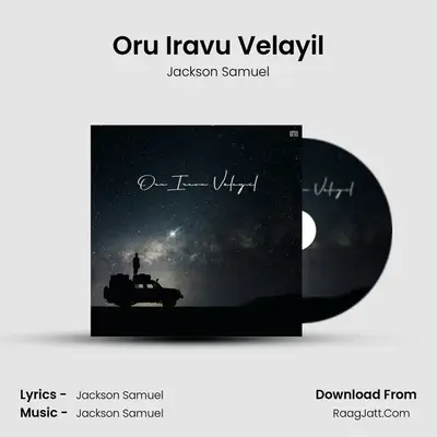 Oru Iravu Velayil MP3 Song by Jackson Samuel Cover
