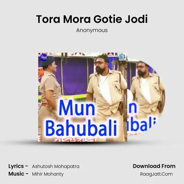 Tora Mora Gotie Jodi MP3 Song by Anonymous Cover