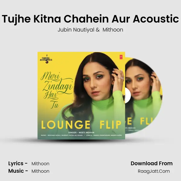 Tujhe Kitna Chahein Aur Acoustic MP3 Song by Jubin Nautiyal Cover