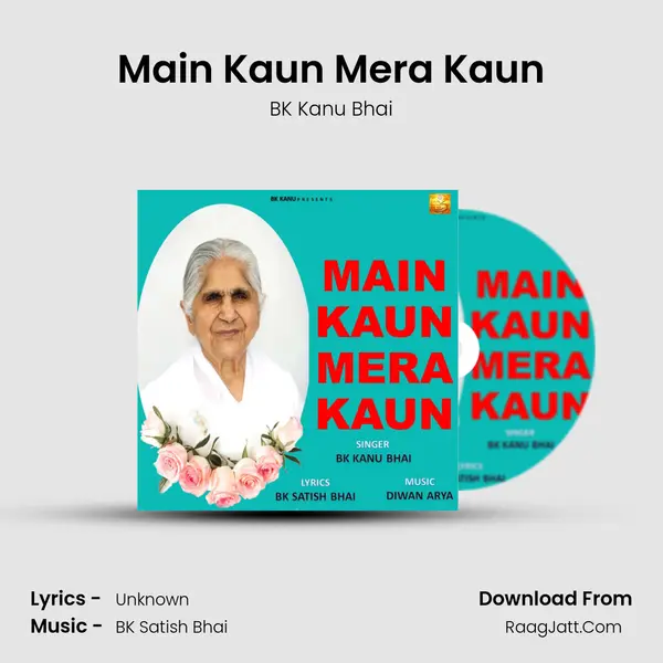 Main Kaun Mera Kaun MP3 Song by BK Kanu Bhai Cover