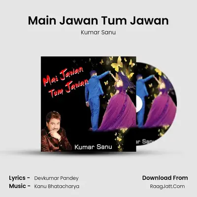 Main Jawan Tum Jawan mp3 song
