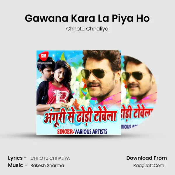 Gawana Kara La Piya Ho MP3 Song by Chhotu Chhaliya Cover
