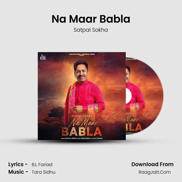 Na Maar Babla MP3 Song by Satpal Sokha Cover