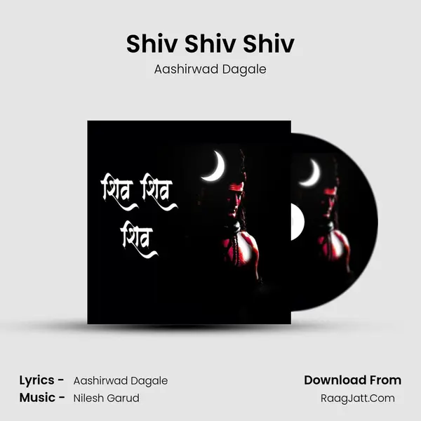 Shiv Shiv Shiv - Aashirwad Dagale