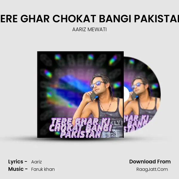 TERE GHAR CHOKAT BANGI PAKISTAN MP3 Song by AARIZ MEWATI Cover