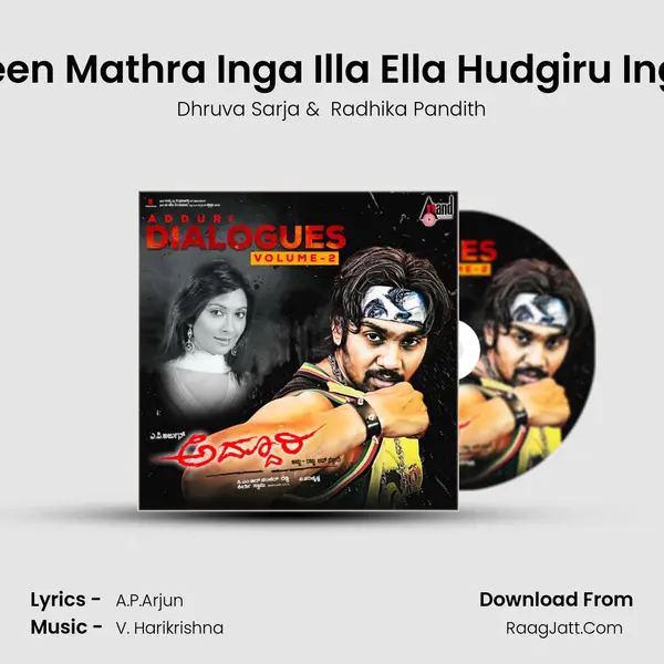 Neen Mathra Inga Illa Ella Hudgiru Inga mp3 song