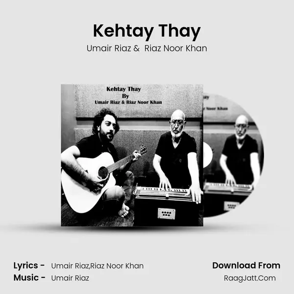 Kehtay Thay - Umair Riaz