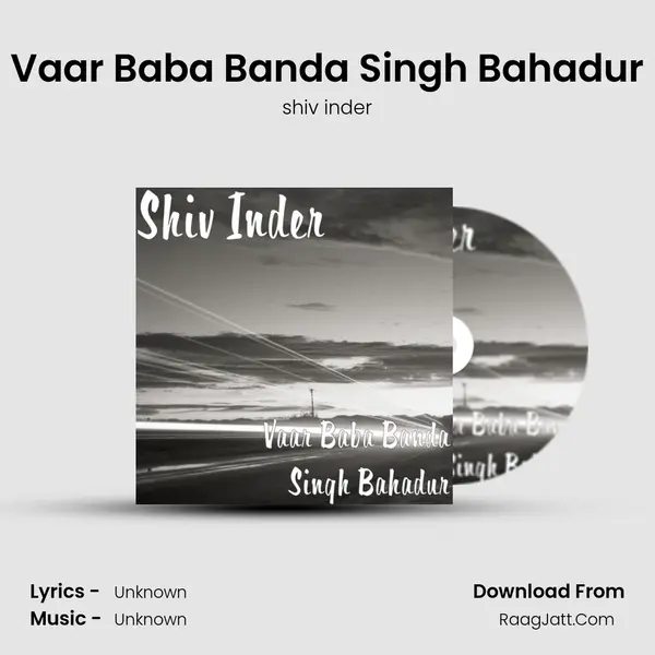 Vaar Baba Banda Singh Bahadur MP3 Song by shiv inder Cover