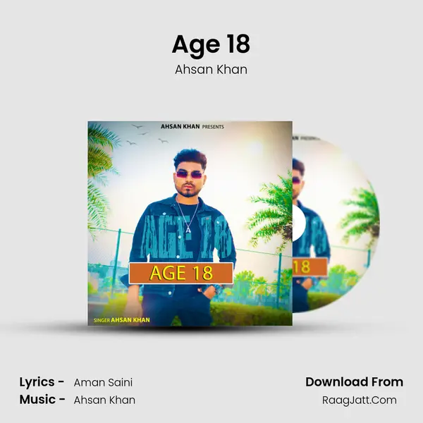 Age 18 - Ahsan Khan