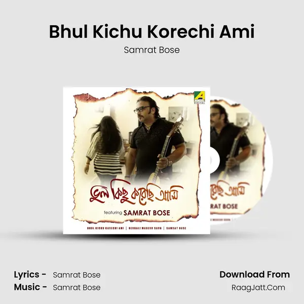 Bhul Kichu Korechi Ami mp3 song