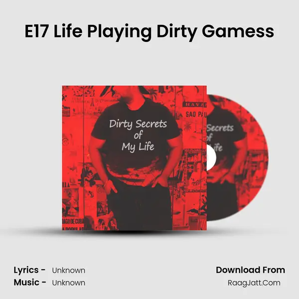 E17 Life Playing Dirty Gamess Cover