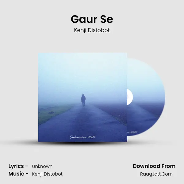 Gaur Se MP3 Song by Kenji Distobot Cover