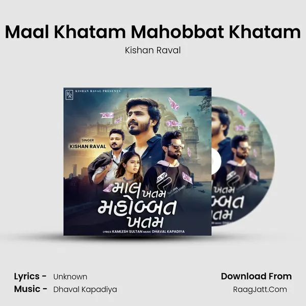 Maal Khatam Mahobbat Khatam - Kishan Raval