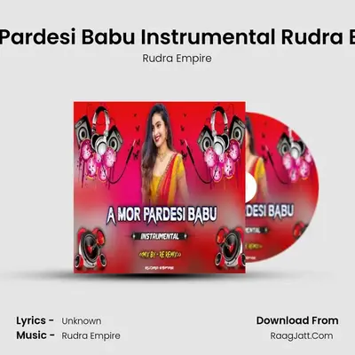 A Mor Pardesi Babu Instrumental Rudra Empire - Rudra Empire
