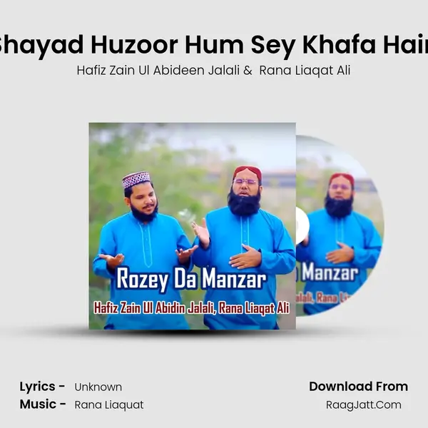 Shayad Huzoor Hum Sey Khafa Hain MP3 Song by Hafiz Zain Ul Abideen Jalali Cover