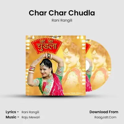 Char Char Chudla - Rani Rangili