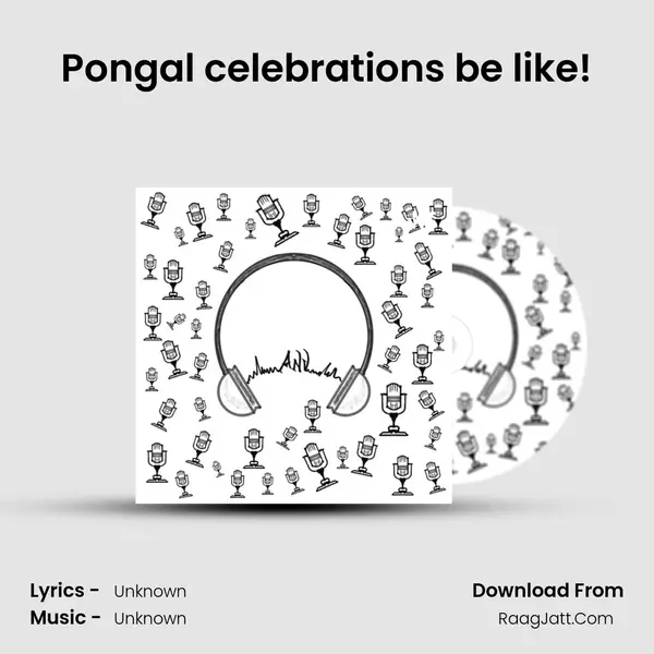 Pongal celebrations be like! MP3 Song by  Cover