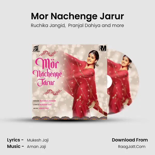 Mor Nachenge Jarur - Ruchika Jangid