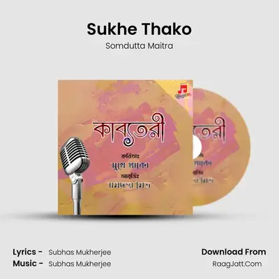 Sukhe Thako - Somdutta Maitra