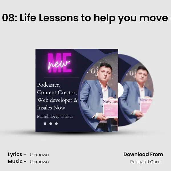 Ep 08: Life Lessons to help you move on MP3 Song by  Cover