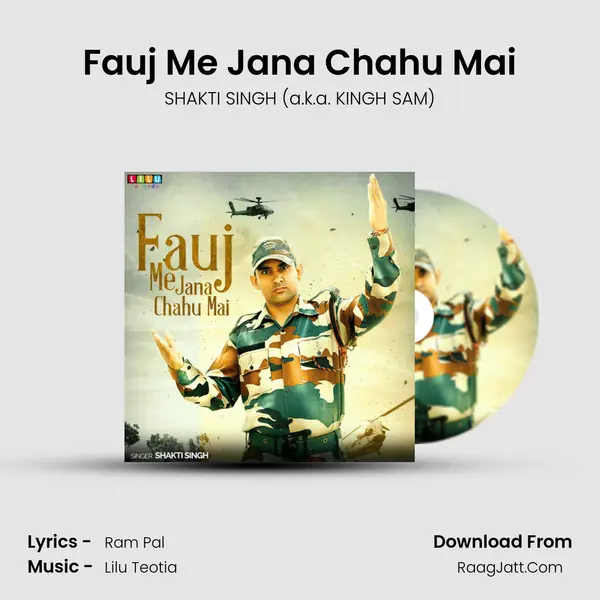 Fauj Me Jana Chahu Mai MP3 Song by SHAKTI SINGH (a.k.a. KINGH SAM) Cover
