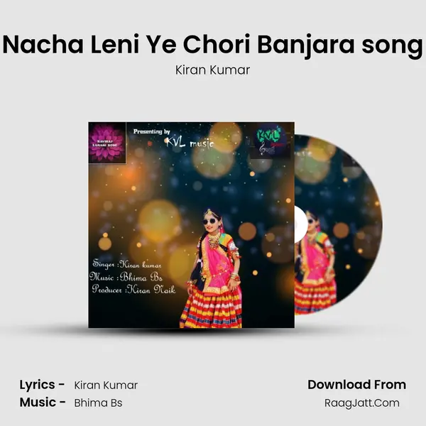 Nacha Leni Ye Chori Banjara song mp3 song