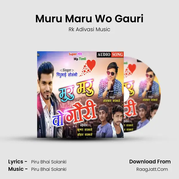 Muru Maru Wo Gauri MP3 Song by Rk Adivasi Music Cover