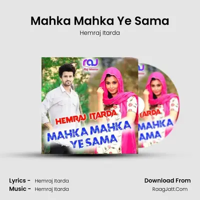 Mahka Mahka Ye Sama - Hemraj Itarda