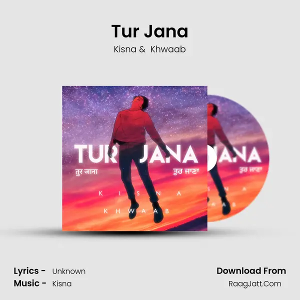 Tur Jana MP3 Song by Kisna Cover