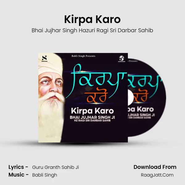 Kirpa Karo - Bhai Jujhar Singh Hazuri Ragi Sri Darbar Sahib