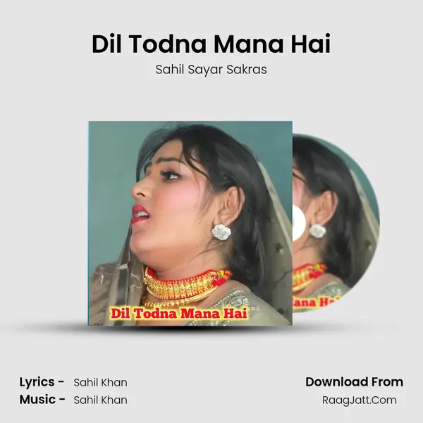 Dil Todna Mana Hai - Sahil Sayar Sakras