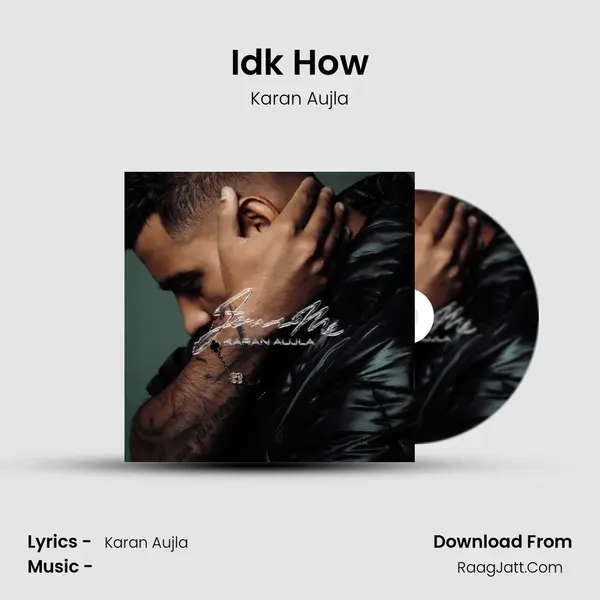 Idk How MP3 Song by Karan Aujla Cover